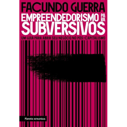 EMPREENDEDORISMO PARA SUBVERSIVOS