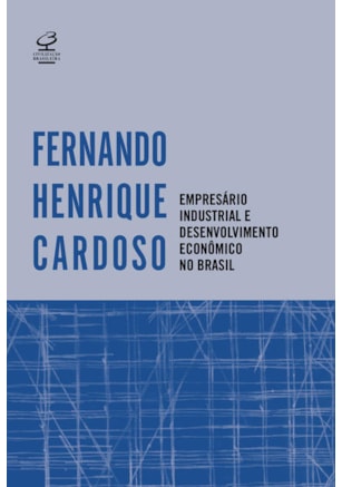 EMPRESÁRIO INDUSTRIAL E DESENVOLVIMENTO ECONÔMICO NO BRASIL