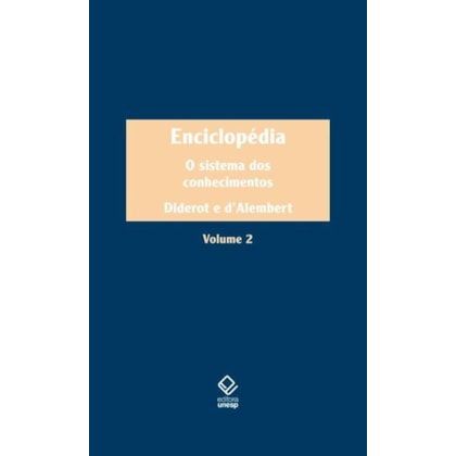 ENCICLOPÉDIA, OU DICIONÁRIO RAZOADO DAS CIÊNCIAS, DAS ARTES E DOS OFÍCIOS - VOL. 2
