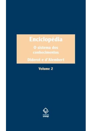 ENCICLOPÉDIA, OU DICIONÁRIO RAZOADO DAS CIÊNCIAS, DAS ARTES E DOS OFÍCIOS - VOL. 2