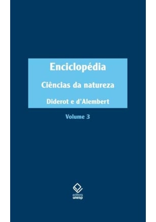 ENCICLOPÉDIA, OU DICIONÁRIO RAZOADO DAS CIÊNCIAS, DAS ARTES E DOS OFÍCIOS - VOL. 3
