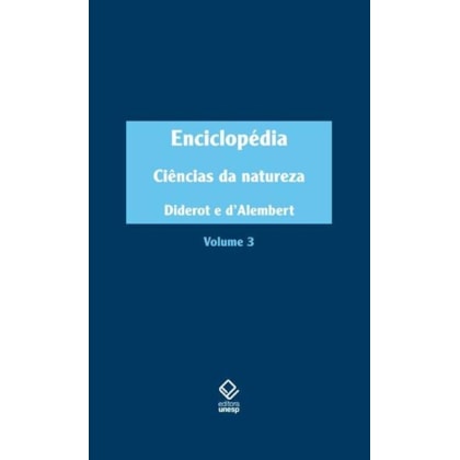 ENCICLOPÉDIA, OU DICIONÁRIO RAZOADO DAS CIÊNCIAS, DAS ARTES E DOS OFÍCIOS - VOL. 3