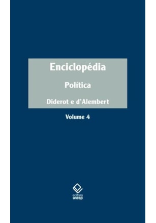 ENCICLOPÉDIA, OU DICIONÁRIO RAZOADO DAS CIÊNCIAS, DAS ARTES E DOS OFÍCIOS - VOL. 4