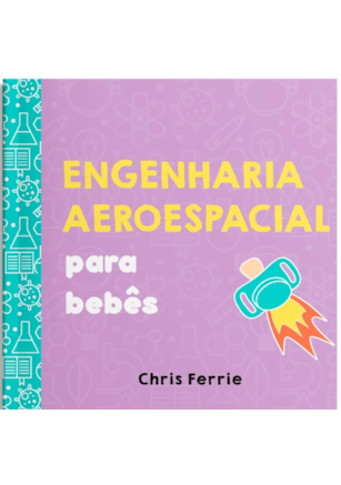 Engenharia aeroespacial para bebês