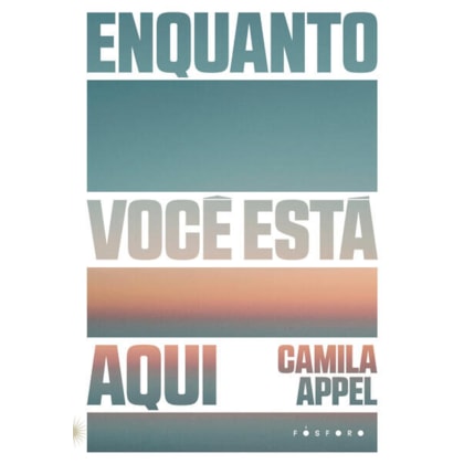 ENQUANTO VOCÊ ESTÁ AQUI