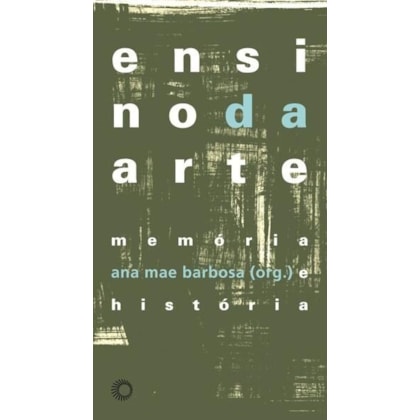 ENSINO DA ARTE: MEMÓRIA E HISTÓRIA