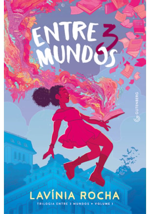 ENTRE 3 MUNDOS (TRILOGIA ENTRE 3 MUNDOS, VOL. 1 - NOVA EDIÇÃO, PELA GUTENBERG)