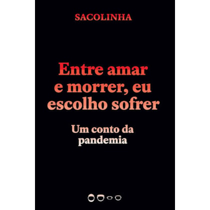 ENTRE AMAR E MORRER, EU ESCOLHO SOFRER