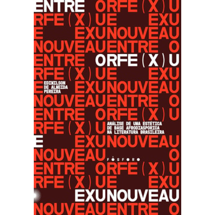 ENTRE ORFE(X)U E EXUNOUVEAU