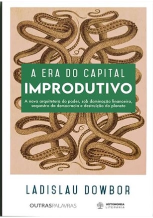 Era do capital improdutivo, A