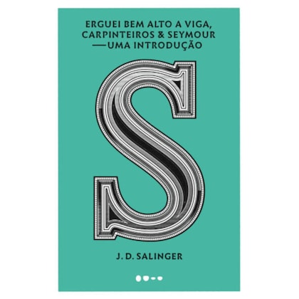 ERGUEI BEM ALTO A VIGA, CARPINTEIROS & SEYMOUR: UMA INTRODUÇÃO