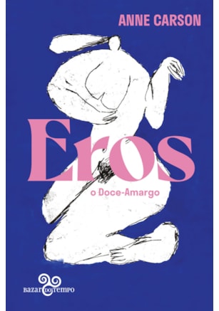 EROS, O DOCE-AMARGO