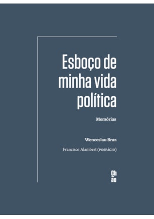 ESBOÇO DE MINHA VIDA POLÍTICA