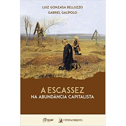 Escassez na abundância capitalista, A