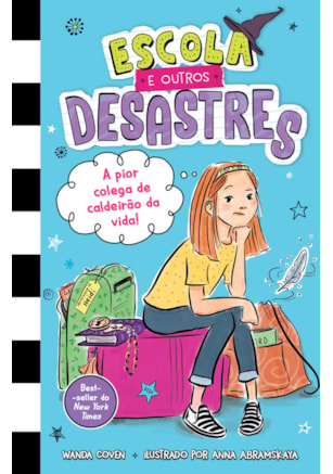 Escola e outros desastres, Livro 1: A pior colega de caldeirão da vida!