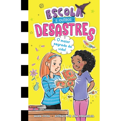 ESCOLA E OUTROS DESASTRES, LIVRO 3: O MAIOR SEGREDO DA VIDA! – PARA LEITORAS DE "DIÁRIO DE UMA GAROTA NADA POPULAR" E "DIÁRIO DE UM BANANA"