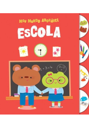 ESCOLA : MEU MUNDO ADORÁVEL