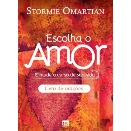 ESCOLHA O AMOR - LIVRO DE ORAÇÕES