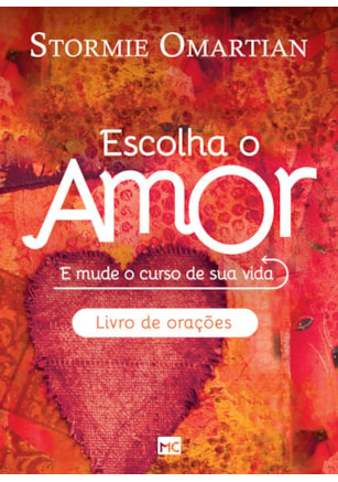 ESCOLHA O AMOR - LIVRO DE ORAÇÕES