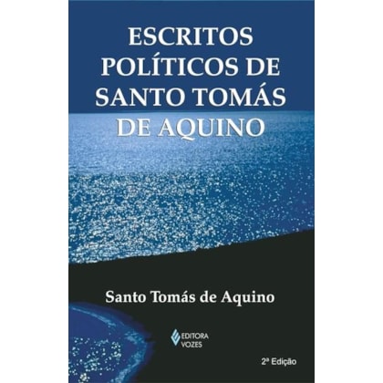 ESCRITOS POLÍTICOS DE SANTO TOMÁS DE AQUINO