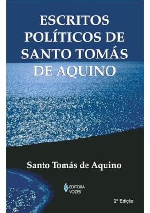 ESCRITOS POLÍTICOS DE SANTO TOMÁS DE AQUINO