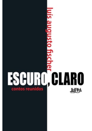 Escuro, claro: contos reunidos