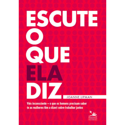 ESCUTE O QUE ELA DIZ
