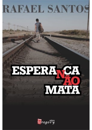 Esperança não mata
