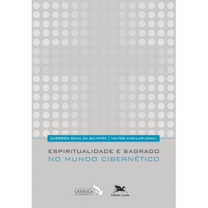 ESPIRITUALIDADE E SAGRADO NO MUNDO CIBERNÉTICO