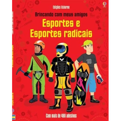 ESPORTES E ESPORTES RADICAIS : BRINCANDO COM MEUS AMIGOS