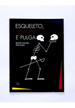 ESQUELETO, TOMATE E PULGA