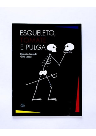 ESQUELETO, TOMATE E PULGA