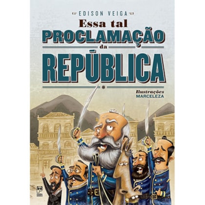 ESSA TAL PROCLAMAÇÃO DA REPÚBLICA