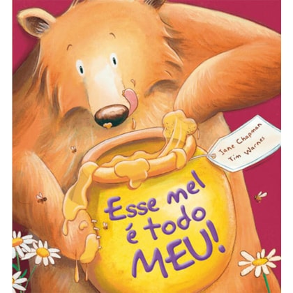 Esse mel é todo meu!