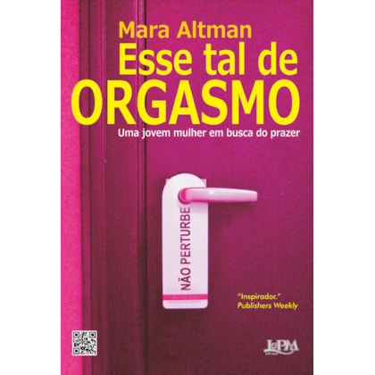 Esse tal de orgasmo: uma jovem mulher em busca do prazer