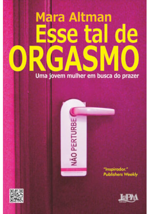 Esse tal de orgasmo: uma jovem mulher em busca do prazer