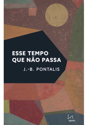 ESSE TEMPO QUE NÃO PASSA