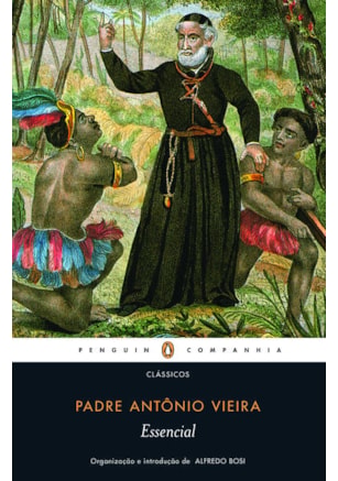 ESSENCIAL PADRE ANTÔNIO VIEIRA
