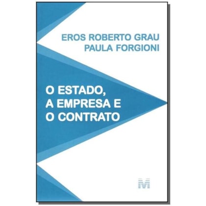 ESTADO, A EMPRESA E O CONTRATO - 1 ED./2005