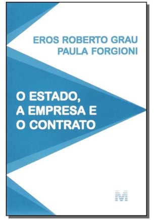 ESTADO, A EMPRESA E O CONTRATO - 1 ED./2005