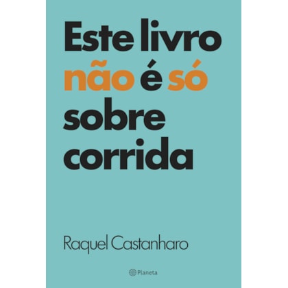 ESTE LIVRO NÃO É SÓ SOBRE CORRIDA