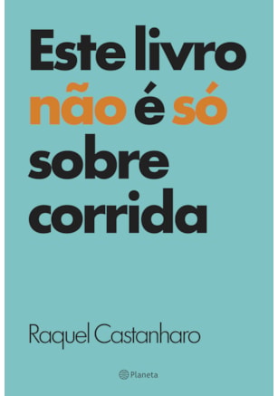 ESTE LIVRO NÃO É SÓ SOBRE CORRIDA
