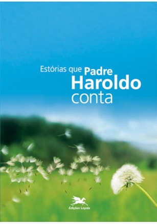 ESTÓRIAS QUE PADRE HAROLDO CONTA