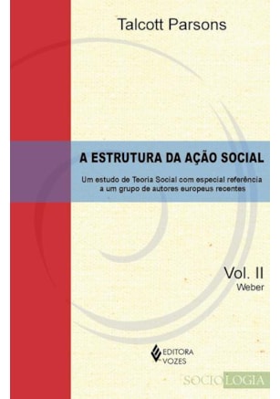 ESTRUTURA DA AÇÃO SOCIAL VOL. II - WEBER