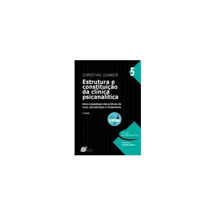 Estrutura e constituição da clínica psicanalítica - Vol. 5