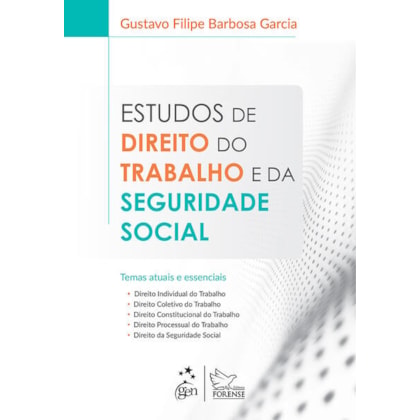 ESTUDOS DE DIREITO DO TRABALHO E DA SEGURIDADE SOCIAL - TEMAS ATUAIS E ESSENCIAIS
