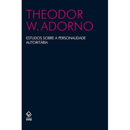 ESTUDOS SOBRE A PERSONALIDADE AUTORITÁRIA