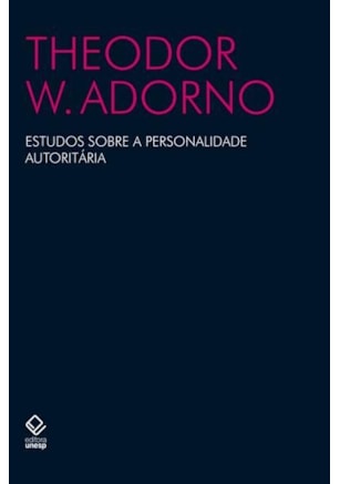 ESTUDOS SOBRE A PERSONALIDADE AUTORITÁRIA