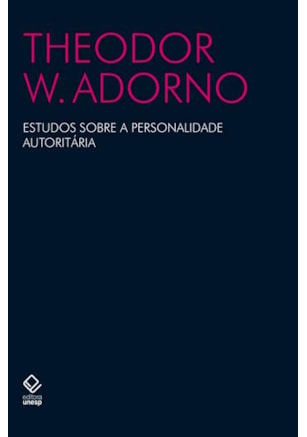 ESTUDOS SOBRE A PERSONALIDADE AUTORITÁRIA