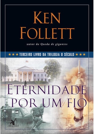 ETERNIDADE POR UM FIO (TRILOGIA O SÉCULO – LIVRO 3)